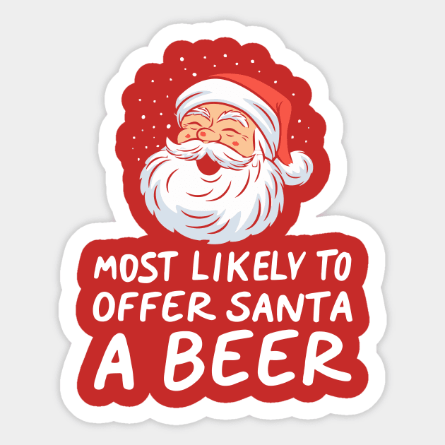 Most Likely To Offer Santa A Beer Funny Drinking Christmas Sticker by Nichole Joan Fransis Pringle